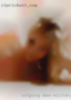 Outgoing, down military pose nude to earth, I think.